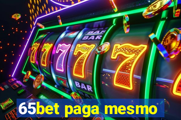 65bet paga mesmo